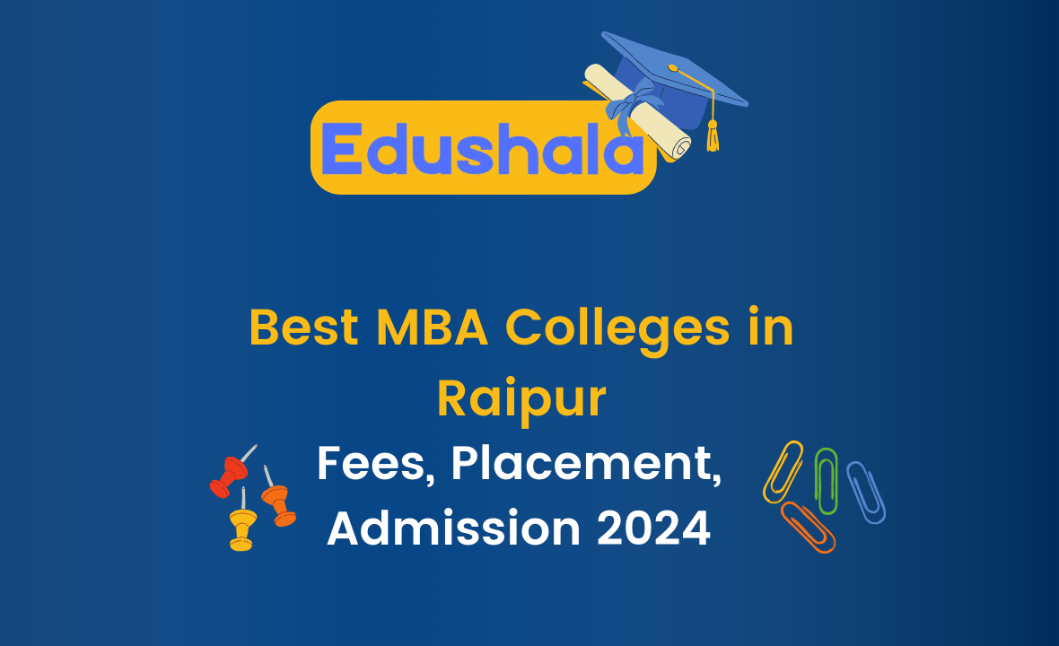 Best MBA Colleges In Raipur 2024: Fees, Placement, Admission